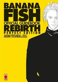 Banana Fish. Official guidebook rebirth perfect edition - Librerie.coop