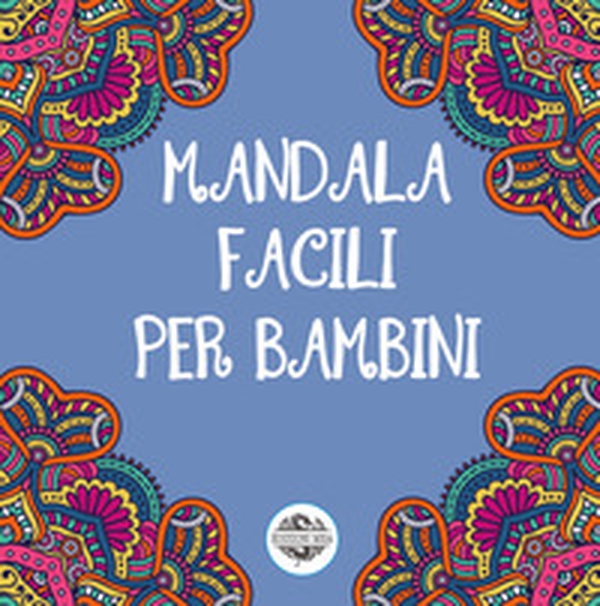 Mandala facili per bambini - Vol. 1 - Librerie.coop Mandala facili per bambini - Vol. 1 - Librerie.coop