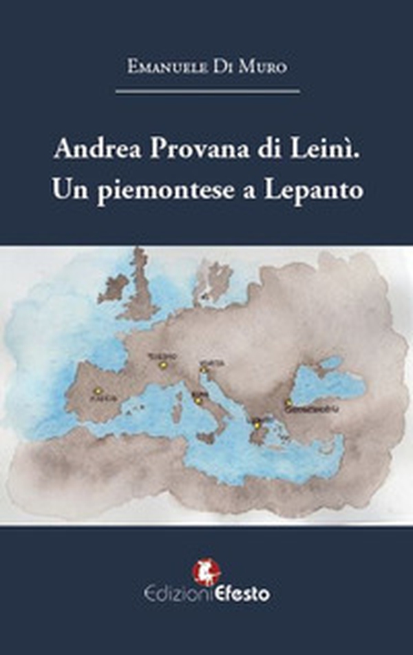 Andrea Provana di Leinì. Un piemontese a Lepanto (1571) - Librerie.coop Andrea Provana di Leinì. Un piemontese a Lepanto (1571) - Librerie.coop