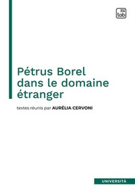 Pétrus Borel dans le domaine étranger - Librerie.coop