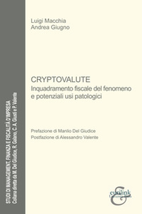 Cryptovalute. Inquadramento fiscale del fenomeno e potenziali usi patologici - Librerie.coop Cryptovalute. Inquadramento fiscale del fenomeno e potenziali usi patologici - Librerie.coop