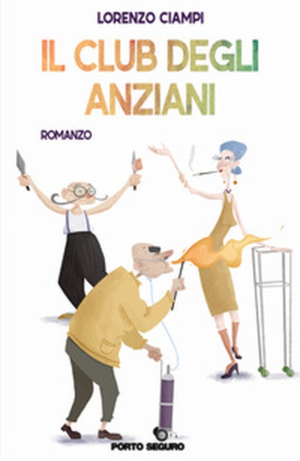 Il club degli anziani - Librerie.coop Il club degli anziani - Librerie.coop