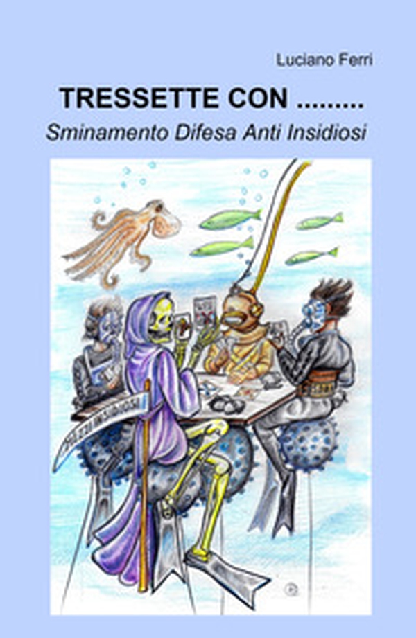 Tressette con... Sminamento difesa anti insidiosi - Librerie.coop Tressette con... Sminamento difesa anti insidiosi - Librerie.coop