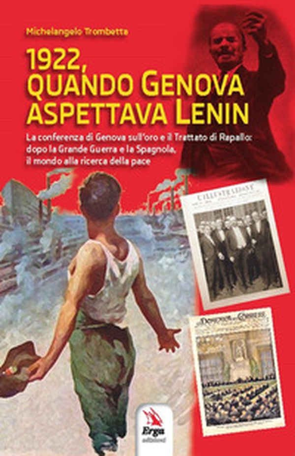 1922, quando Genova aspettava Lenin - Librerie.coop 1922, quando Genova aspettava Lenin - Librerie.coop