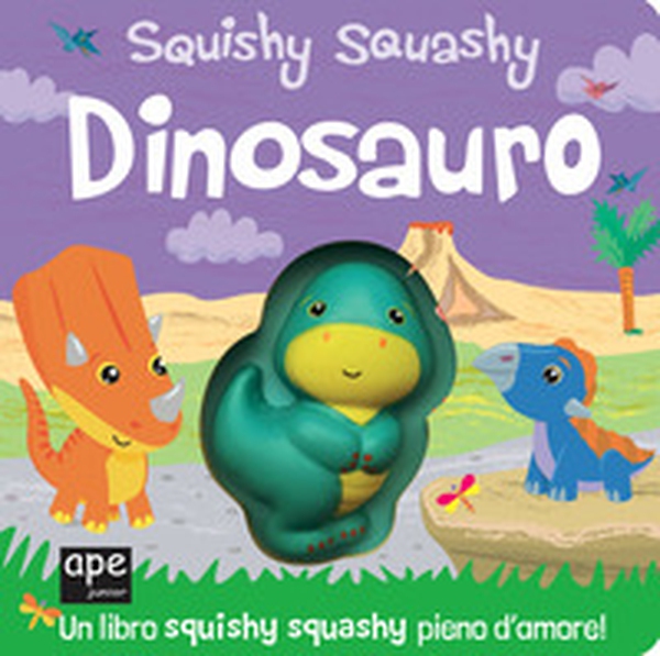 Dinosauro. Squishy squashy - Librerie.coop Dinosauro. Squishy squashy - Librerie.coop