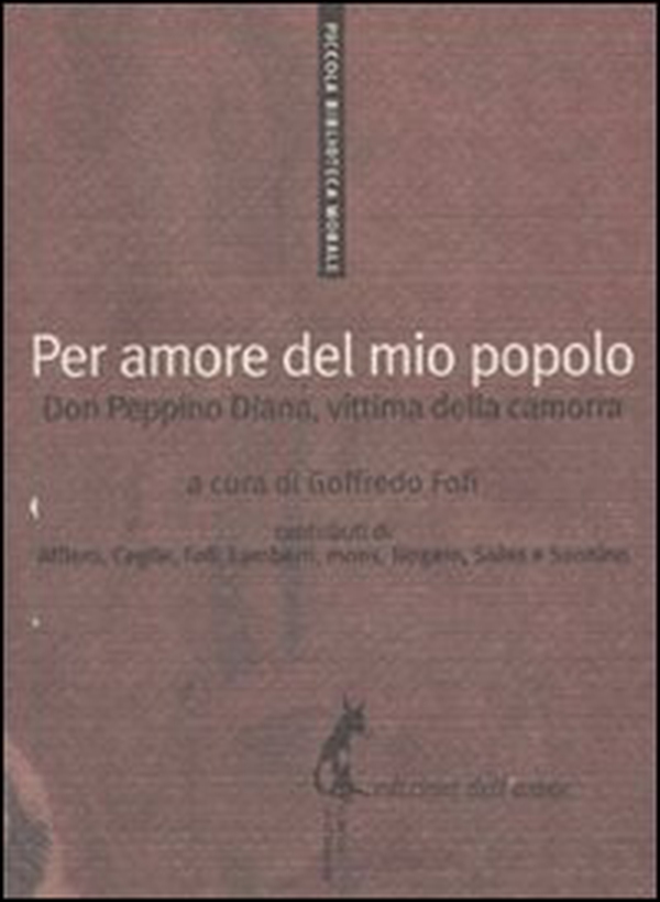 Per amore del mio popolo. Don Peppino Diana, vittima della camorra - Librerie.coop Per amore del mio popolo. Don Peppino Diana, vittima della camorra - Librerie.coop