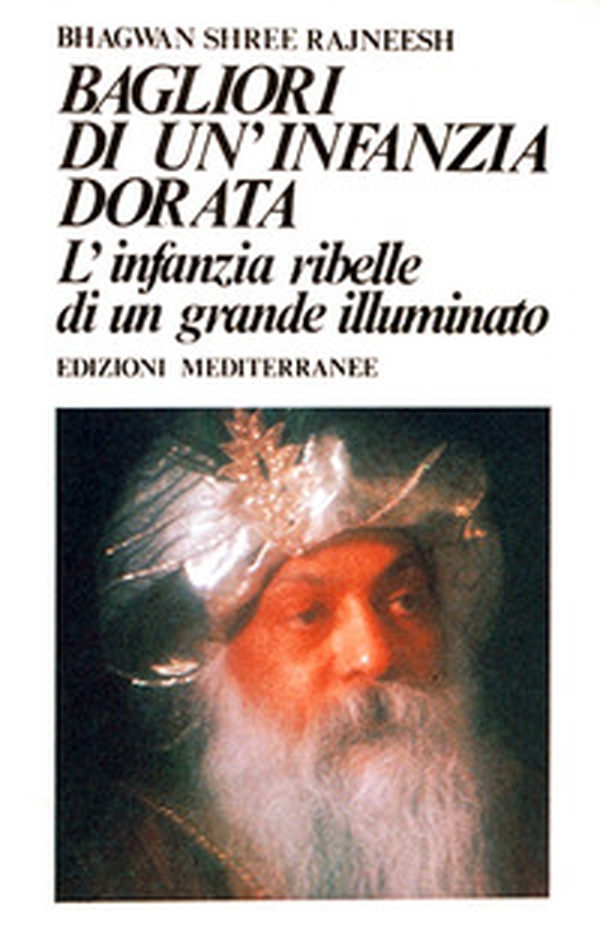 Bagliori di un'infanzia dorata. L'infanzia ribelle di un grande illuminato - Librerie.coop Bagliori di un'infanzia dorata. L'infanzia ribelle di un grande illuminato - Librerie.coop