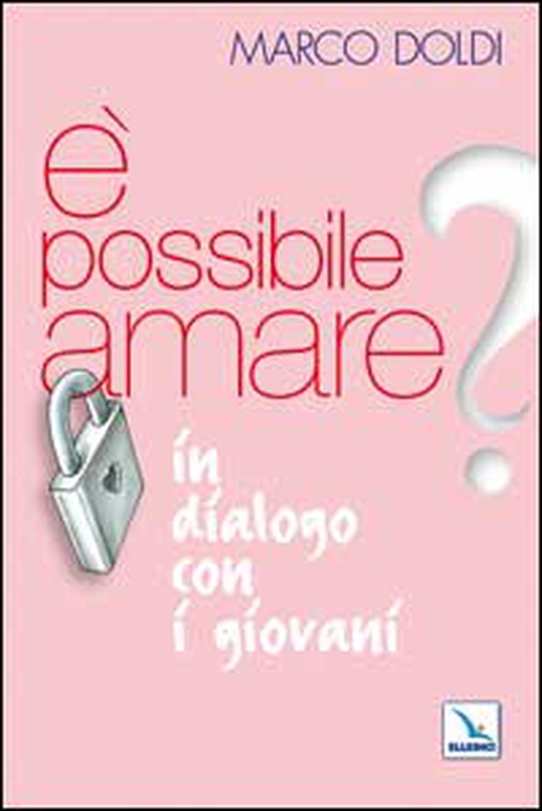 É possibile amare? In dialogo con i giovani - Librerie.coop É possibile amare? In dialogo con i giovani - Librerie.coop