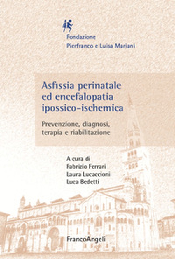 Asfissia perinatale ed encefalopatia ipossico-ischemica. Prevenzione, diagnosi, terapia e riabilitazione - Librerie.coop Asfissia perinatale ed encefalopatia ipossico-ischemica. Prevenzione, diagnosi, terapia e riabilitazione - Librerie.coop