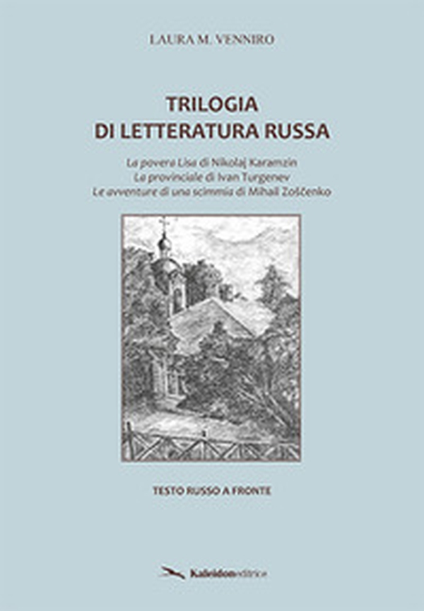 Trilogia di letteratura russa: La povera Lisa di Nikolaj Karamzin-La provinciale di Ivan Turgenev-Le avventure di una scimmia di Mihail Zoscenko. Testo russo a fronte - Librerie.coop Trilogia di letteratura russa: La povera Lisa di Nikolaj Karamzin-La provinciale di Ivan Turgenev-Le avventure di una scimmia di Mihail Zoscenko. Testo russo a fronte - Librerie.coop