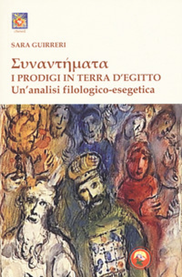 Sunantemata. I prodigi in terra d'Egitto. Un'analisi filologico-esegetica - Librerie.coop Sunantemata. I prodigi in terra d'Egitto. Un'analisi filologico-esegetica - Librerie.coop