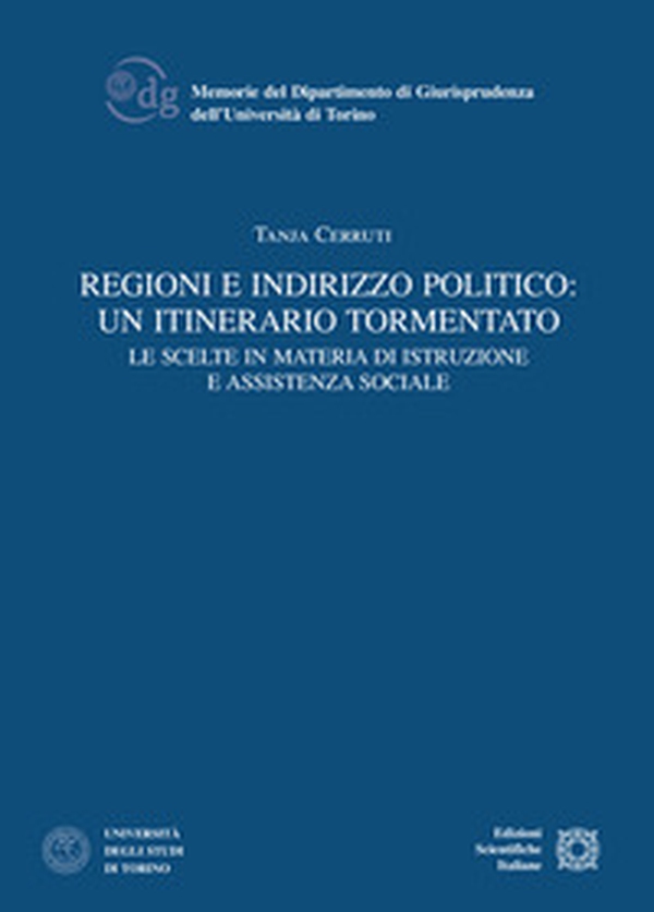 Regioni e indirizzo politico: un itinerario tormentato - Librerie.coop Regioni e indirizzo politico: un itinerario tormentato - Librerie.coop