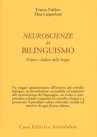 Neuroscienze del bilinguismo. Il farsi e disfarsi delle lingue - Librerie.coop