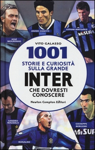 1001 storie e curiosità sulla grande Inter che dovresti conoscere - Librerie.coop