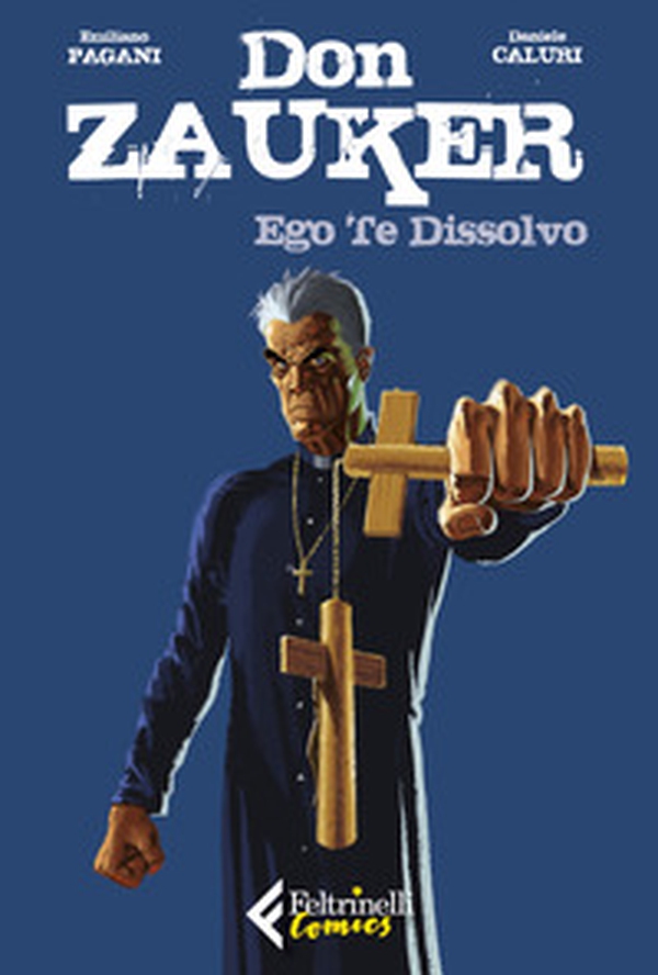 Ego te dissolvo. Don Zauker - Librerie.coop Ego te dissolvo. Don Zauker - Librerie.coop