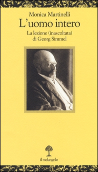 L'uomo intero. La lezione (inascoltata) di Georg Simmel - Librerie.coop