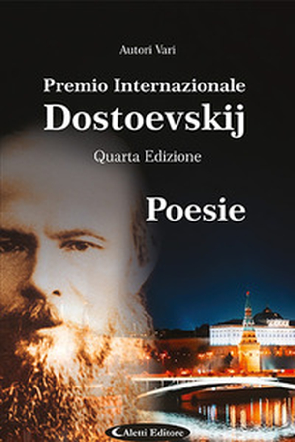 4° Premio Internazionale Dostoevskij. Poesie - Librerie.coop 4° Premio Internazionale Dostoevskij. Poesie - Librerie.coop