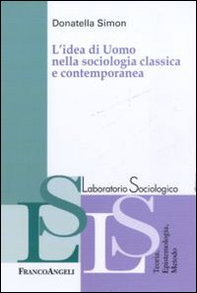 L'idea di uomo nella sociologia classica e contemporanea - Librerie.coop