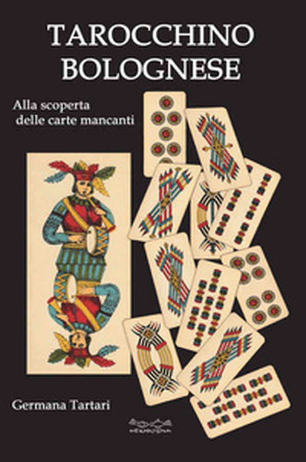 Il tarocchino bolognese. Alla scoperta delle carte mancanti - Librerie.coop Il tarocchino bolognese. Alla scoperta delle carte mancanti - Librerie.coop