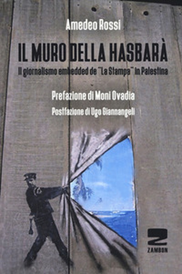 Il muro della Hasbarà. Il giornalismo embedded de «La Stampa» in Palestina - Librerie.coop Il muro della Hasbarà. Il giornalismo embedded de «La Stampa» in Palestina - Librerie.coop