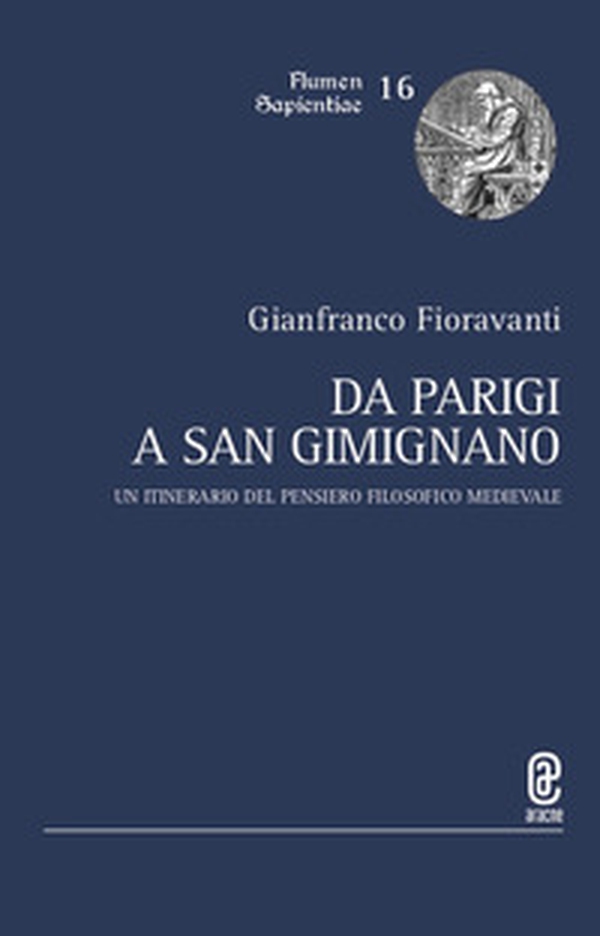 Da Parigi a San Gimignano. Un itinerario del pensiero filosofico medievale - Librerie.coop Da Parigi a San Gimignano. Un itinerario del pensiero filosofico medievale - Librerie.coop