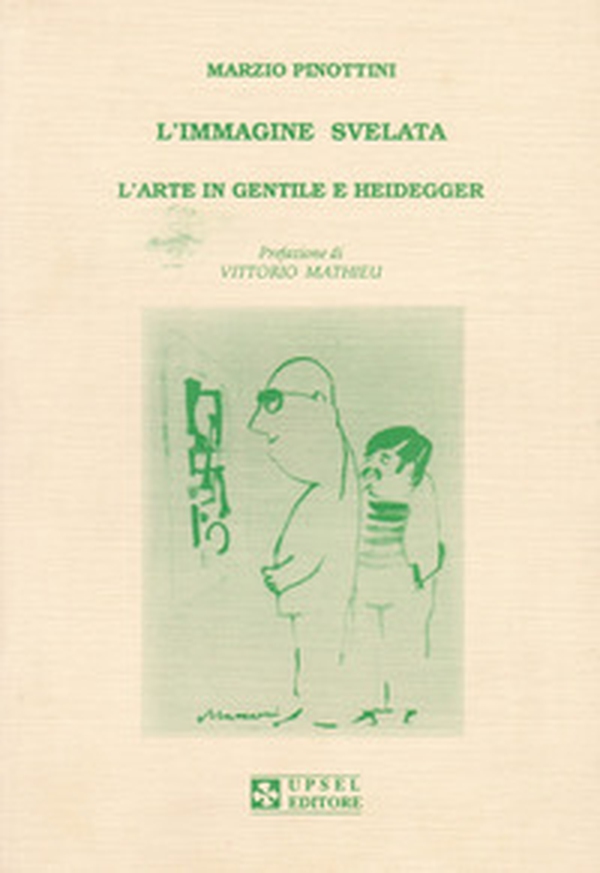 L'immagine svelata. L'arte in Gentile e Heidegger - Librerie.coop L'immagine svelata. L'arte in Gentile e Heidegger - Librerie.coop