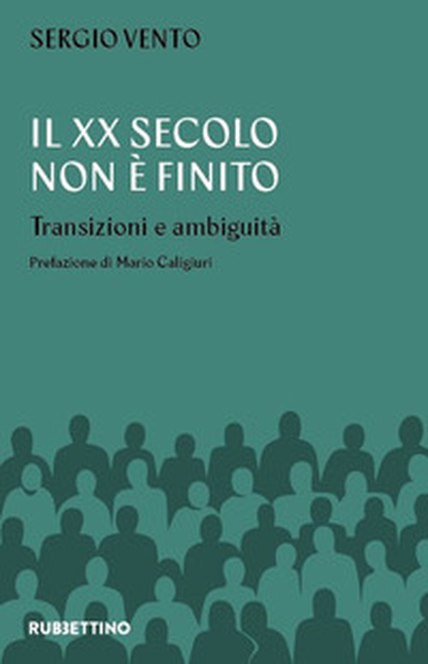 Il XX secolo non è mai finito. Transizioni e ambiguità - Librerie.coop Il XX secolo non è mai finito. Transizioni e ambiguità - Librerie.coop