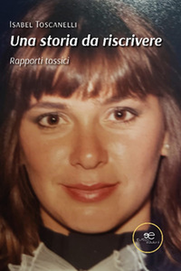 Una storia da riscrivere. Rapporti tossici - Librerie.coop Una storia da riscrivere. Rapporti tossici - Librerie.coop