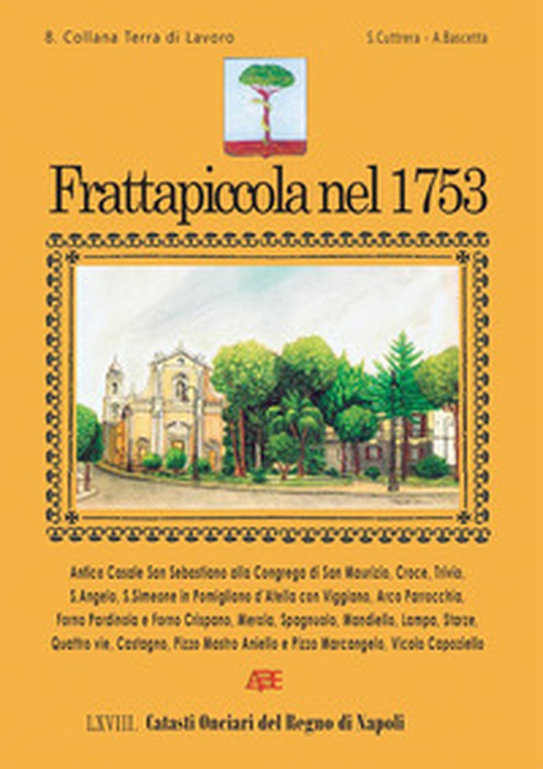 Frattapiccola nel 1753. L'antico casale San Sebastiano di Frattaminore di Napoli - Librerie.coop Frattapiccola nel 1753. L'antico casale San Sebastiano di Frattaminore di Napoli - Librerie.coop