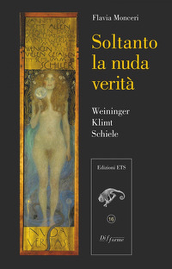 Soltanto la nuda verità. Weininger, Klimt, Schiele - Librerie.coop Soltanto la nuda verità. Weininger, Klimt, Schiele - Librerie.coop
