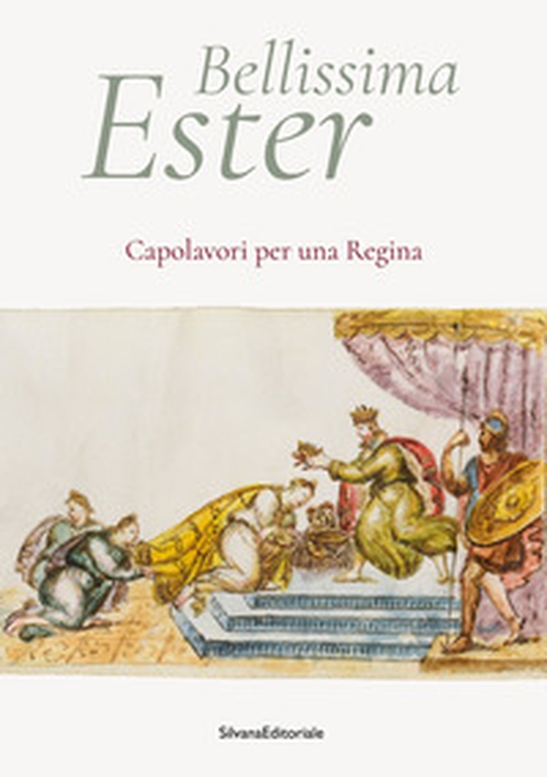 Bellissima Ester. Capolavori per una regina - Librerie.coop Bellissima Ester. Capolavori per una regina - Librerie.coop