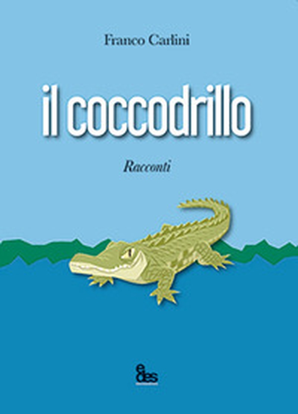 Il coccodrillo - Librerie.coop Il coccodrillo - Librerie.coop