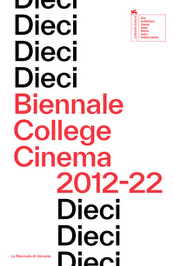 Dieci. Biennale College Cinema 2012-22. Ediz. inglese - Librerie.coop Dieci. Biennale College Cinema 2012-22. Ediz. inglese - Librerie.coop