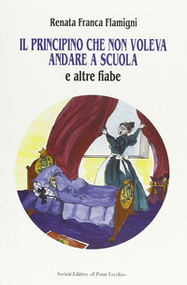 Il principino che non voleva andare a scuola e altre fiabe - Librerie.coop Il principino che non voleva andare a scuola e altre fiabe - Librerie.coop