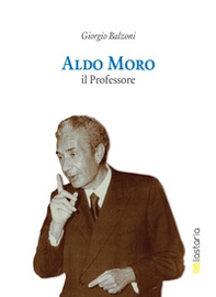 Aldo Moro il professore - Librerie.coop