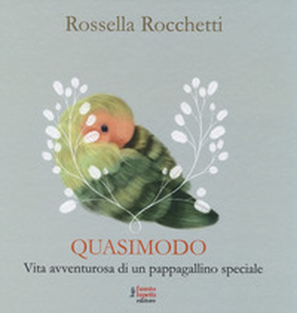 Quasimodo. Vita avventurosa di un pappagallino speciale - Librerie.coop Quasimodo. Vita avventurosa di un pappagallino speciale - Librerie.coop