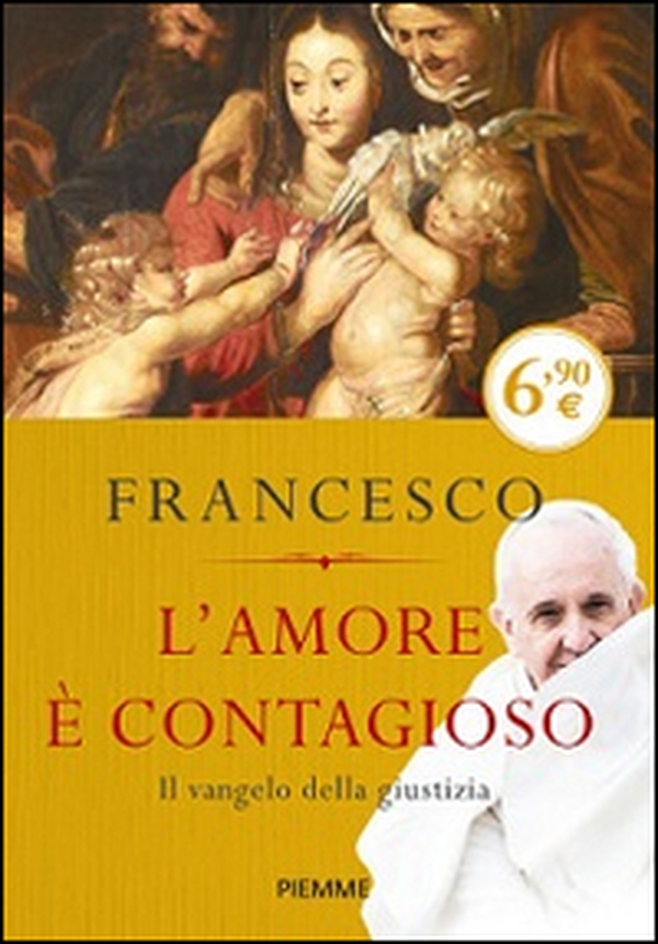 L'amore è contagioso. Il Vangelo della giustizia - Librerie.coop L'amore è contagioso. Il Vangelo della giustizia - Librerie.coop