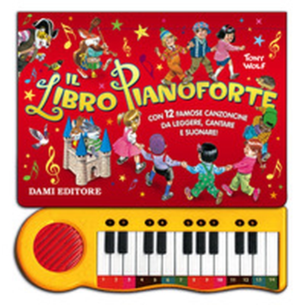 Il libro pianoforte. Con 12 famose canzoncine da leggere, cantare e suonare! - Librerie.coop Il libro pianoforte. Con 12 famose canzoncine da leggere, cantare e suonare! - Librerie.coop