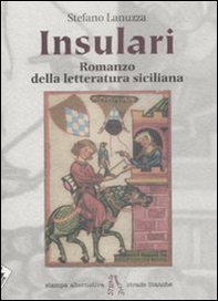 Insulari. Romanzo della letteratura siciliana - Librerie.coop