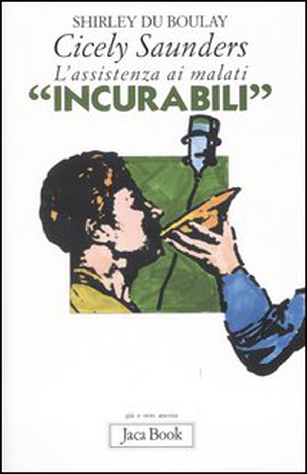 Cicely Saunders. L'assistenza ai malati «incurabili» - Librerie.coop Cicely Saunders. L'assistenza ai malati «incurabili» - Librerie.coop