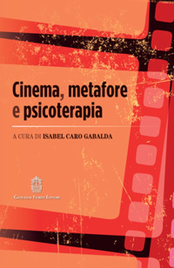 Cinema, metafore e psicoterapia - Librerie.coop Cinema, metafore e psicoterapia - Librerie.coop