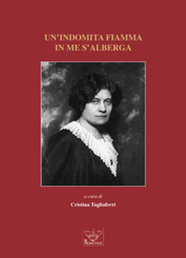 Un'indomita fiamma in me s'alberga. Atti del Convegno su Ada Negri nei centocinquant'anni della sua nascita (Lodi, 15 febbraio 2020) - Librerie.coop Un'indomita fiamma in me s'alberga. Atti del Convegno su Ada Negri nei centocinquant'anni della sua nascita (Lodi, 15 febbraio 2020) - Librerie.coop
