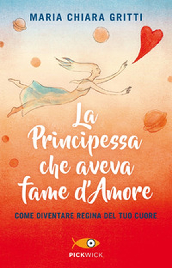 La principessa che aveva fame d'amore. Come diventare regina del tuo cuore - Librerie.coop La principessa che aveva fame d'amore. Come diventare regina del tuo cuore - Librerie.coop
