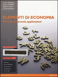 Elementi di economia. Principi, strumenti e applicazioni. Ediz. mylab - Librerie.coop