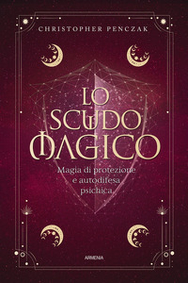 Lo scudo magico. Magia di protezione e autodifesa psichica - Librerie.coop Lo scudo magico. Magia di protezione e autodifesa psichica - Librerie.coop