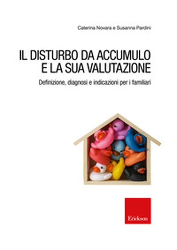 Il disturbo da accumulo e la sua valutazione - Librerie.coop Il disturbo da accumulo e la sua valutazione - Librerie.coop