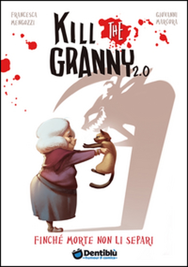 Finché morte non li separi. Kill the granny 2.0 - Librerie.coop Finché morte non li separi. Kill the granny 2.0 - Librerie.coop