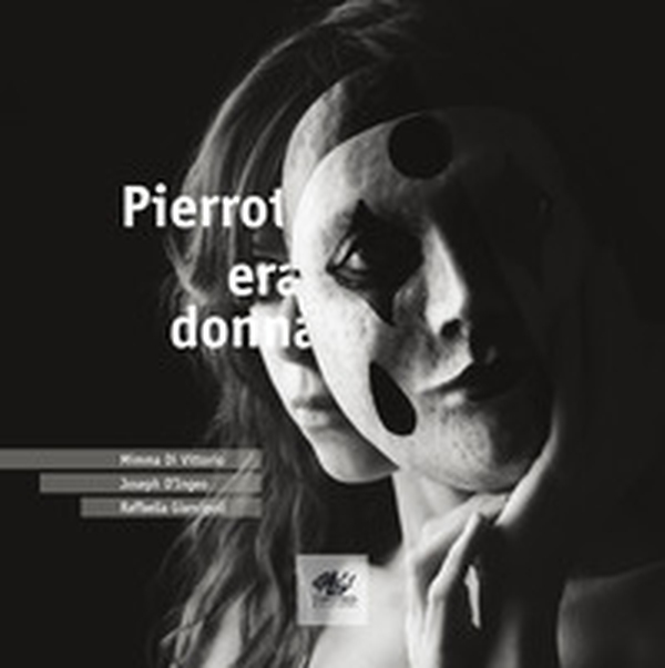 Pierrot era donna. Ediz. italiana e inglese - Librerie.coop Pierrot era donna. Ediz. italiana e inglese - Librerie.coop