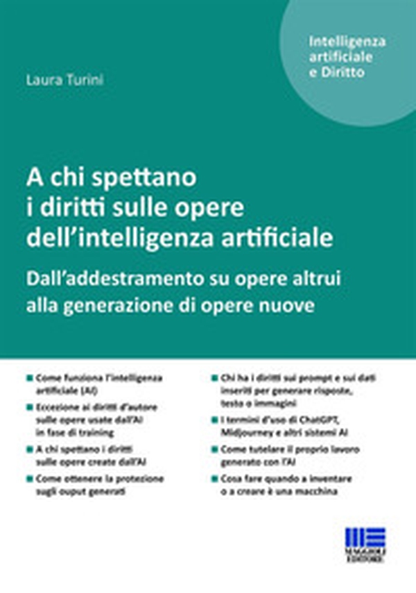 A chi spettano i diritti sulle opere dell'intelligenza artificiale. Dall'addestramento su opere altrui alla generazione di opere nuove - Librerie.coop A chi spettano i diritti sulle opere dell'intelligenza artificiale. Dall'addestramento su opere altrui alla generazione di opere nuove - Librerie.coop
