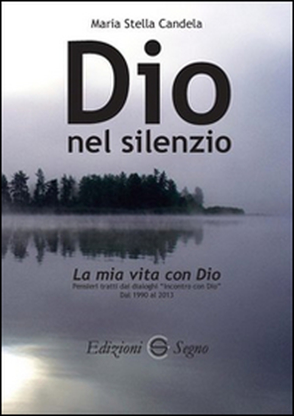Dio nel silenzio. La mia vita con Dio - Librerie.coop Dio nel silenzio. La mia vita con Dio - Librerie.coop